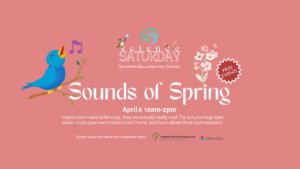 Sounds of Spring: Science Saturday on April 6, 10am-2pm; Severson Dells Nature Center