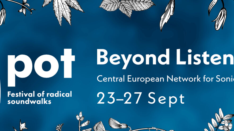 banner image for TO)pot Festival of radical soundwalks and Beyond Listening 2025 Central European Network for Sonic Ecologies Symposium 23–27 Sept 2025, Slovenia